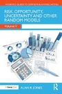 Cover: Risk, Opportunity, Uncertainty and Other Random Models - Routledge
