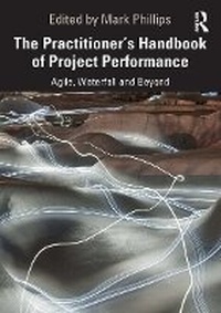 Enlarge image Cover: The Practitioner's Handbook of Project Performance - Routledge