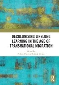 Cover: Decolonising Lifelong Learning in the Age of Transnational Migration - Routledge