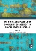 Cover: The Ethics and Politics of Community Engagement in Global Health Research - Routledge