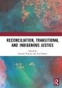 Cover: Reconciliation, Transitional and Indigenous Justice - Routledge