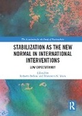 Cover: Stabilization as the New Normal in International Interventions - Routledge