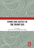 Cover: Crime and Justice in the Trump Era - Routledge