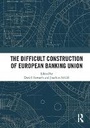 Cover: The Difficult Construction of European Banking Union - Routledge