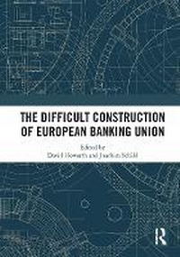 Enlarge image Cover: The Difficult Construction of European Banking Union - Routledge
