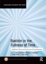 Cover: Bakhtin in the Fullness of Time - Routledge