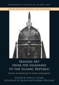 Cover: Iranian Art from the Sasanians to the Islamic Republic - Edinburgh University Press