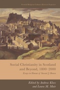 Cover: Social Christianity in Scotland and Beyond, 1800-2000 - Edinburgh University Press