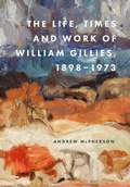 Cover: Life, Times and Work of William Gillies, 1898-1973 - Edinburgh University Press