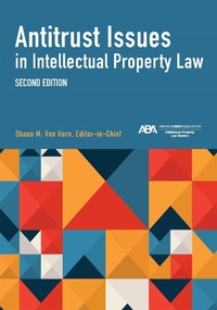 Abbildung von: Antitrust Issues in Intellectual Property Law, Second Edition - American Bar Association