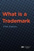 Cover: What is a Trademark, Fifth Edition - American Bar Association