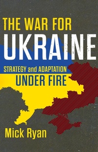 Bild vergrößern Bild: The War for Ukraine - Naval Institute Press