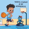 Cover: There's a Robot at my Afterschool - Rebellion LIT LLC