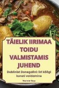 Abbildung von: Taeielik Iirimaa Toidu Valmistamis Juhend - Vladimir Sepp