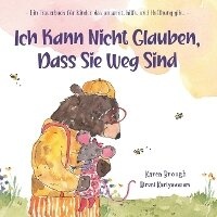 Abbildung von: Ich Kann Nicht Glauben, Dass Sie Weg Sind - Heart Hope Publishing