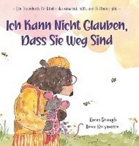 Abbildung von: Ich Kann Nicht Glauben, Dass Sie Weg Sind - Heart Hope Publishing