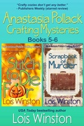 Cover: Anastasia Pollack Crafting Mysteries, Books 5-6 (Anastasia Pollack Crafting Mysteries Boxed Sets, #3) - Lois Winston