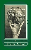 Cover: Crystal Vision Through Crystal Gazing - Ancient Wisdom Publications