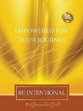 Cover: Empowered For Your Journey Be Intentional - Best Seller Publishing