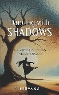 Enlarge image Cover: Dancing with Shadows - Nirvana Foundation