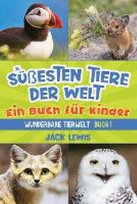 Abbildung von: Die suessesten Tiere der Welt Ein Buch fuer Kinder - Starry Dreamer Publishing, LLC