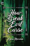 Cover: How to Break an Evil Curse - Spaceboy Books LLC