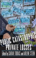 Cover: Public Catastrophes, Private Losses - Rutgers University Press