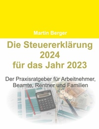 Abbildung von: Die Steuererklärung 2024 für das Jahr 2023 - BoD - Books on Demand