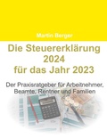 Cover: Die Steuererkl&auml;rung 2024 f&uuml;r das Jahr 2023 - BoD - Books on Demand