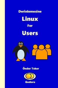 Enlarge image Cover: Derinlemesine Linux for Users - Godoro