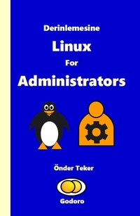Enlarge image Cover: Derinlemesine Linux for Administrators - Godoro