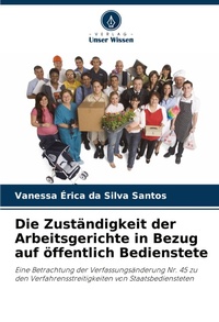 Abbildung von: Die Zustaendigkeit der Arbeitsgerichte in Bezug auf oeffentlich Bedienstete - Verlag Unser Wissen