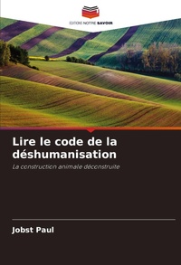 Enlarge image Cover: Lire le code de la deshumanisation - Editions Notre Savoir