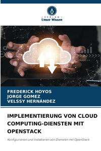 Enlarge image Cover: Implementierung Von Cloud Computing-Diensten Mit Openstack - Verlag Unser Wissen