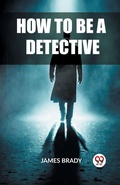 Cover: How to Be a Detective (Edition2023) - Double 9 Books LLP