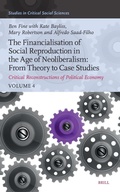 Cover: The Financialisation of Social Reproduction in the Age of Neoliberalism: From Theory to Case Studies - Brill