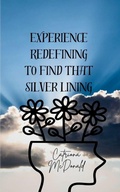 Cover: Experience Redefining to Find that Silver Lining - BookLeaf Publishing