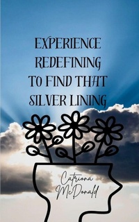 Enlarge image Cover: Experience Redefining to Find that Silver Lining - BookLeaf Publishing