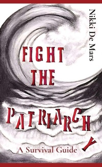 Enlarge image Cover: Fight the Patriarchy - Nikki de Mars