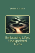 Cover: Embrancing Life's Unexpected Turns - James O'Neill