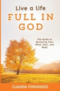 Cover: Live a Life Full in God - Claudia Fernandez