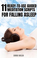 Cover: 11 Ready-to-Use Guided Meditation Scripts For Falling Asleep (Deep Sleep Guided Meditation Scripts, #2) - Emma Walsh
