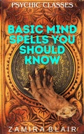 Cover: Basic Mind Spells You Should Know (Psychic Classes, #11) - Zamira Blair