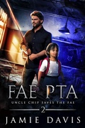 Cover: Fae PTA (Uncle Chip Saves the Fae, #2) - Jamie Davis