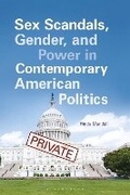 Cover: Sex Scandals, Gender, and Power in Contemporary American Politics - Bloomsbury Academic USA