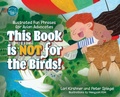 Cover: This Book is Not for the Birds! - Palmetto Publishing