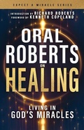 Cover: Oral Roberts on Healing - Whitaker House