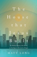 Cover: The House That Jesus Built - Trilogy Christian Publishing