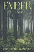 Cover: Ember of the Woods - Bookbaby