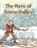 Cover: Hero of Snow Valley - WILLIAM HASELTINE